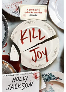 Kill Joy – World Book Day 2021: Thrilling prequel story to the Sunday Times bestselling A Good Girl's Guide to Murder series exclusively for World Book Day
