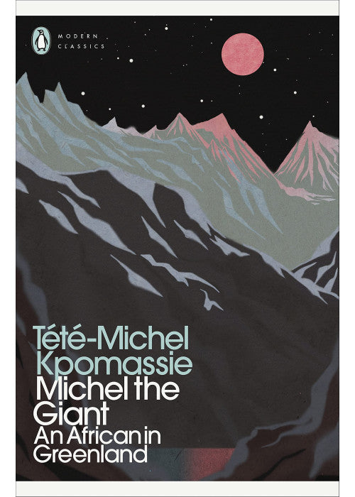 Michel the Giant: An African in Greenland (Penguin Modern Classics)