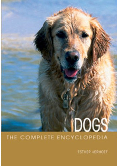 The Complete Encyclopedia of Dogs: Includes Caring for Your Dog and Descriptions of Breeds from Around the World