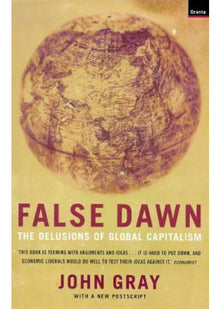 False Dawn: the Delusions of Global Capitalism