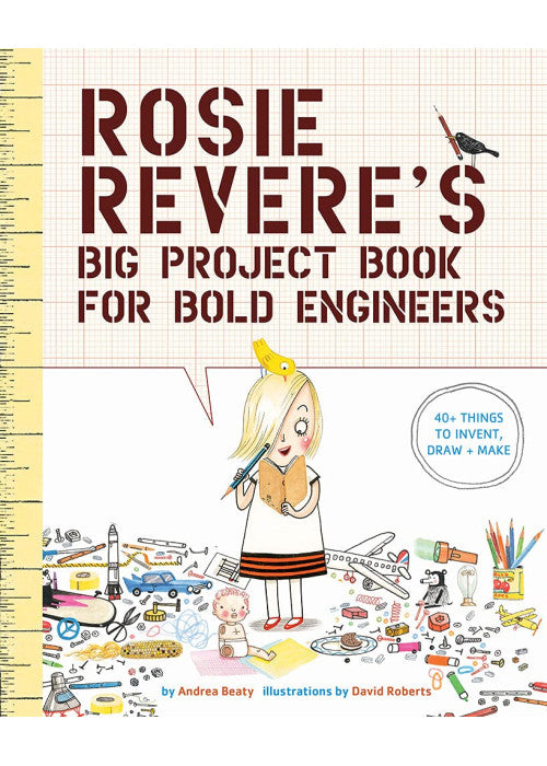 Rosie Revere's Big Project Book for Bold Engineers: 1 (Questioneers)