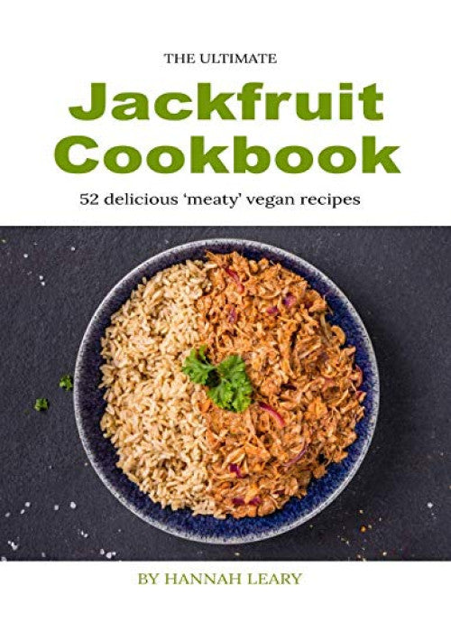 The Ultimate Jackfruit Cookbook: 52 delicious 'meaty' vegan recipes