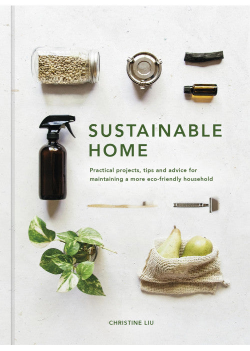 Sustainable Home: Practical projects, tips and advice for maintaining a more eco-friendly household (1) (Sustainable Living Series)