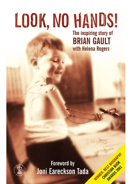 Look No Hands!: The Inspiring Story of Brian Gault (Hodder Christian Books)