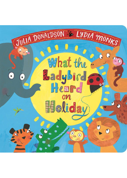 What the Ladybird Heard on Holiday (What the Ladybird Heard, 3)
