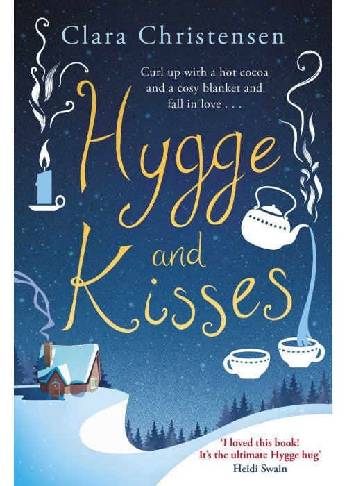 Hygge and Kisses: The first warm, cosy and romantic hygge novel!