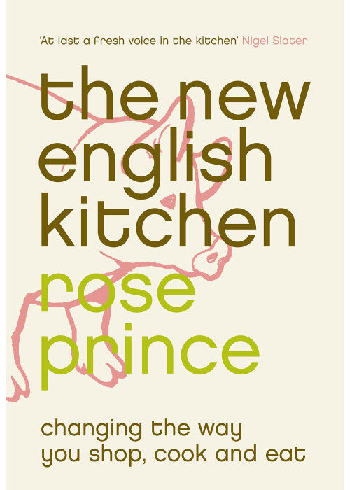 The New English Kitchen: Changing the Way You Shop, Cook and Eat