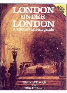London Under London: A Subterranean Guide