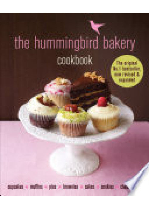 The Hummingbird Bakery Cookbook: The Number One Best-Seller Now Revised And Expanded With New Recipes