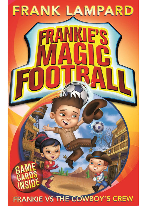 Frankie vs The Cowboy's Crew: Book 3 (Frankie's Magic Football)