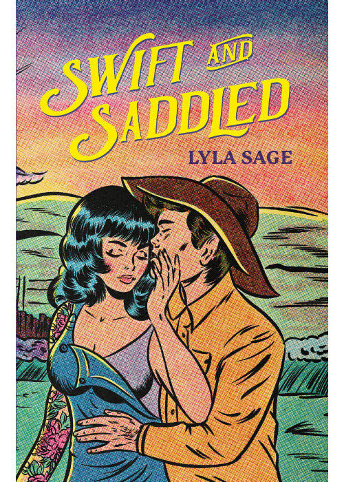Swift and Saddled: A sweet and steamy forced proximity romance from the author of TikTok sensation DONE AND DUSTED! (Rebel Blue Ranch)