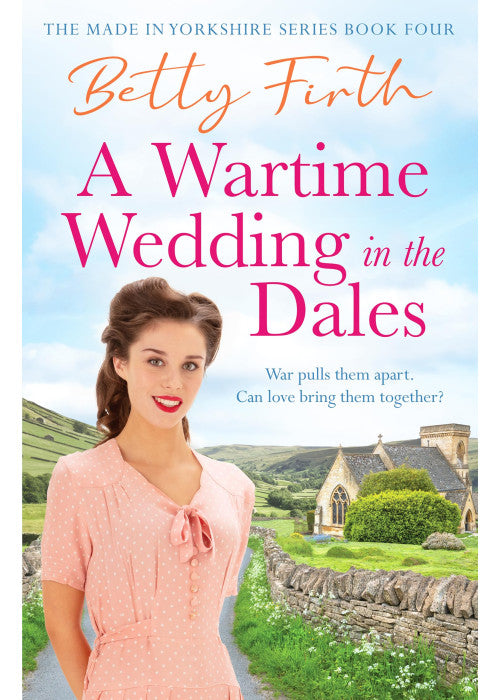 A Wartime Wedding in the Dales: 4 (Made in Yorkshire, 4)