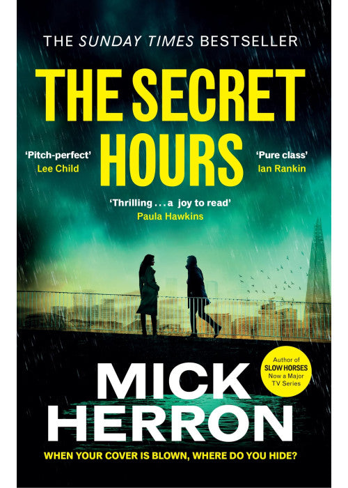 The Secret Hours: The Instant Sunday Times Bestselling Thriller from the Author of Slow Horses