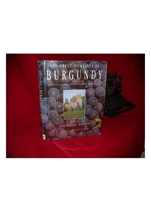 The Great Domaines of Burgundy: A Guide to the Finest Wines of the Cote d'Or