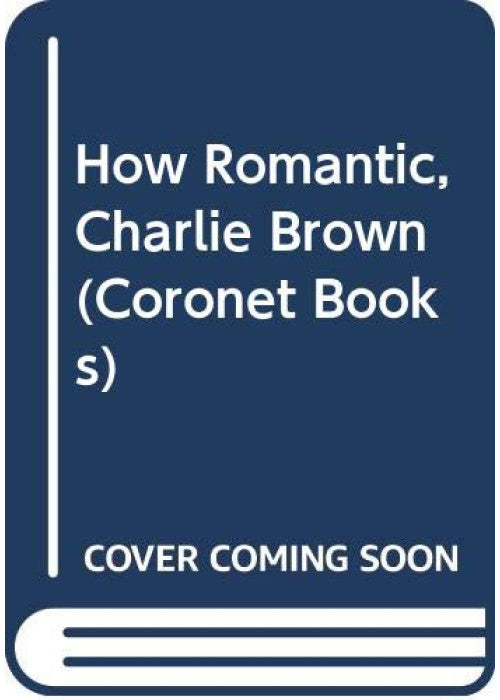 How Romantic, Charlie Brown (Coronet Books)