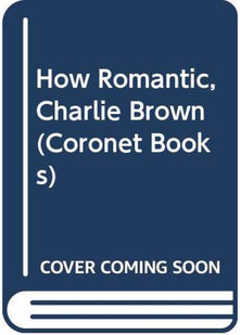 How Romantic, Charlie Brown (Coronet Books)