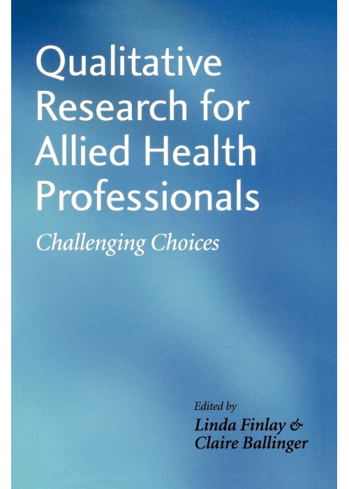 Qualitative Research for Allied Health Professionals: Challenging Choices