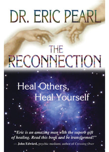 The Reconnection: Heal Others, Heal Yourself