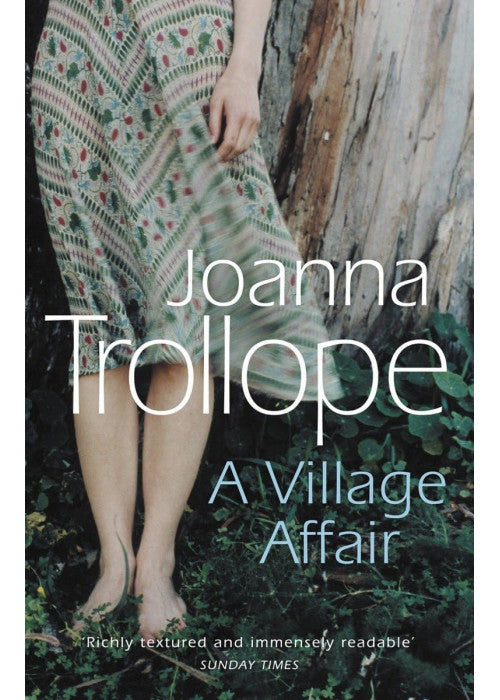 A Village Affair: an elegantly warm-hearted and, at times, wry story of a marriage, a family, and a village affair from one of Britain's best loved authors, Joanna Trollope