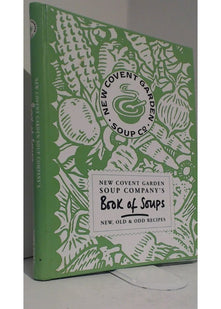 New Covent Garden Soup Company's Book of Soups: New, Old and Odd Recipes