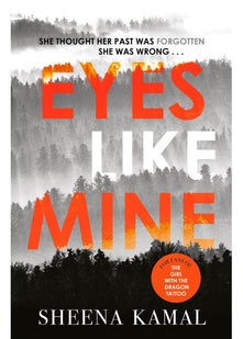 Eyes Like Mine: 'Utterly compelling . . . Will stay with you for a long, long time' Jeffery Deaver