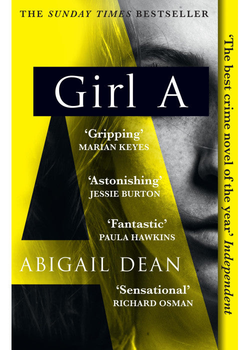 GIRL A: The Sunday Times and New York Times global best seller, an astonishing new crime thriller debut novel from the biggest new literary fiction voice