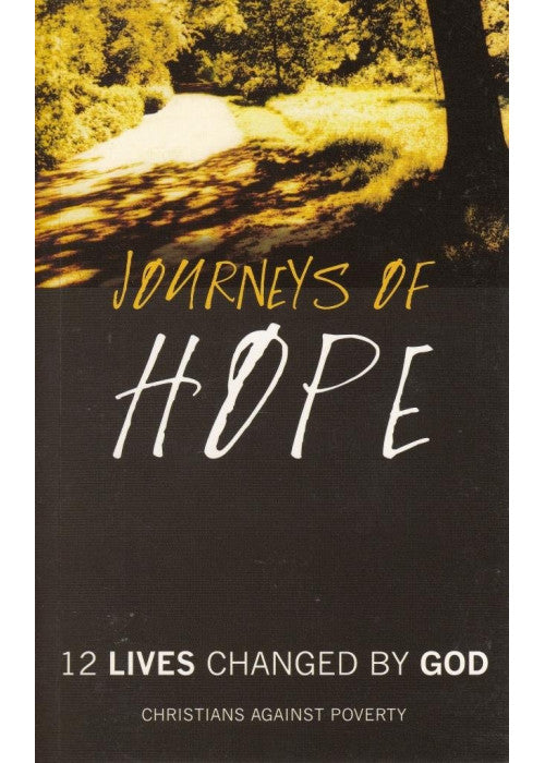 Journeys of Hope (12 Lives Changed by God)