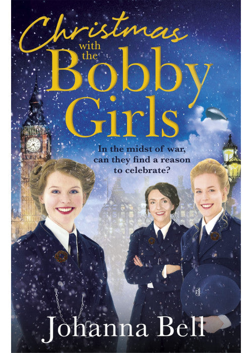 Christmas with the Bobby Girls: Book Three in a gritty, uplifting WW1 series about the first ever female police officers