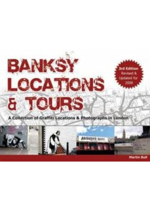 Revised and Updated for 2008 (Banksy Locations and Tours: A Collection of Graffiti Locations and Photographs in London)