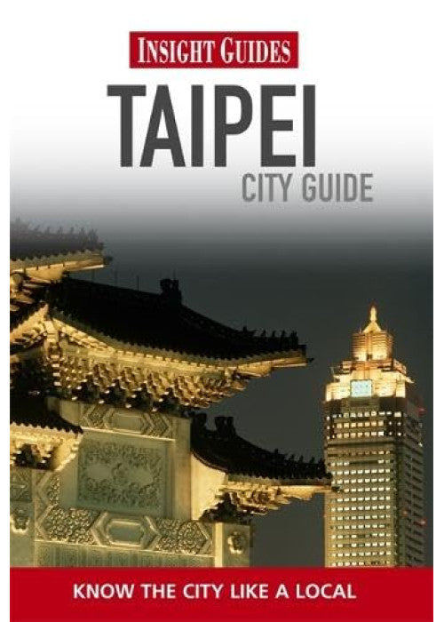 Insight Guides: Taipei City Guide (Insight City Guides)
