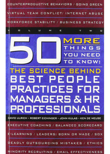 50 More Things You Need to Know (Volume 2) : The Science Behind Best People Practices for Managers and HR Professionals