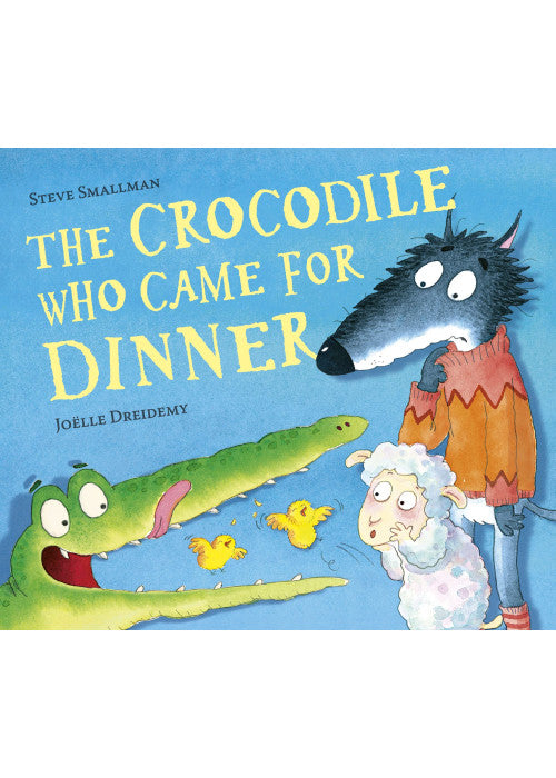 The Crocodile Who Came for Dinner: 3 (The Lamb Who Came For Dinner, 3)