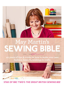 May Martin’s Sewing Bible: 40 years of tips and tricks