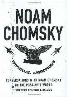 Imperial Ambitions: Conversations with Noam Chomsky on the Post-9/11 World