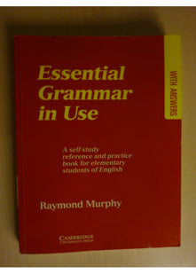 Essential Grammar in Use with Answers: A Self-Study Reference and Practice Book for Elementary Students of English