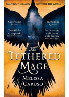 The Tethered Mage: Melissa Caruso (Swords and Fire)
