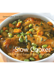 Slow Cooker: Quick & Easy, Proven Recipes (Quick and Easy, Proven Recipes)