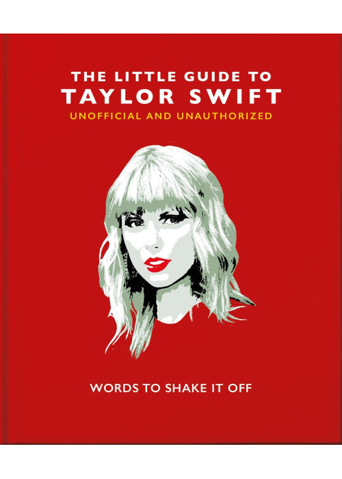 The Little Guide to Taylor Swift: Words to Shake It Off: 7 (The Little Book of...)