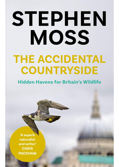 The Accidental Countryside: Hidden Havens for Britain's Wildlife