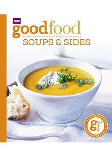 Good Food: Soups & Sides: Triple-tested recipes (Good Food 101)