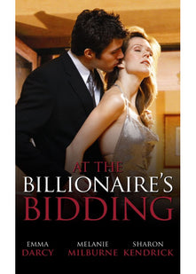 At the Billionaire's Bidding: The Bedroom Surrender / The Greek's Bridal Bargain / The Billionaire Bodyguard