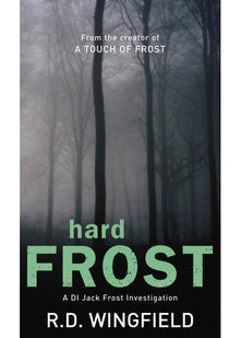 Hard Frost: The classic murder mystery featuring the iconic detective from the master crime writer (DI Jack Frost, 4)