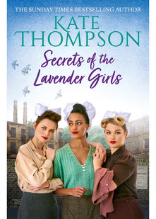 Secrets of the Lavender Girls: a heart-warming and gritty WW2 saga