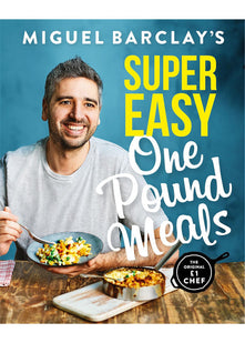 Miguel Barclay's Super Easy One Pound Meals