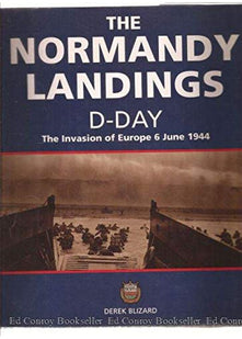 The Normandy Landings D-Day: The Invasion of Europe 6 June 1944