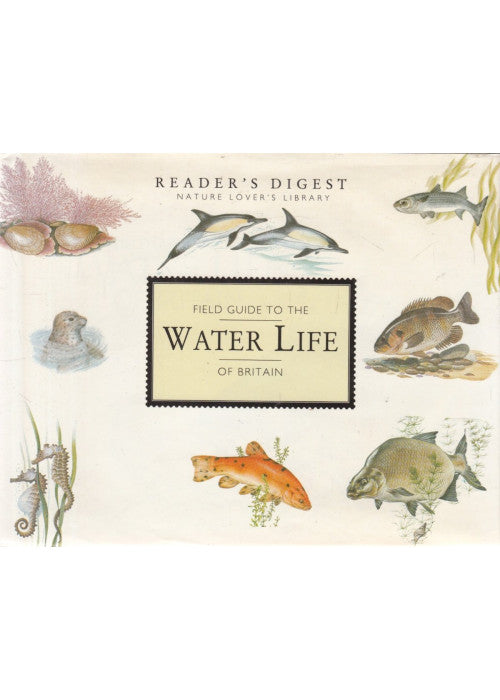 Field Guide to the Water Life of Britain (Nature Lover's Library)