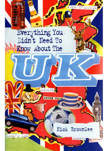 Everything You Didn't Need to Know About the UK (Everything You Didn't Need to Know Series) (ESOL & ELT Interest)