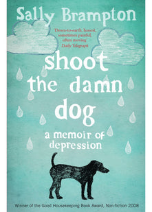 Shoot the Damn Dog: A Memoir of Depression