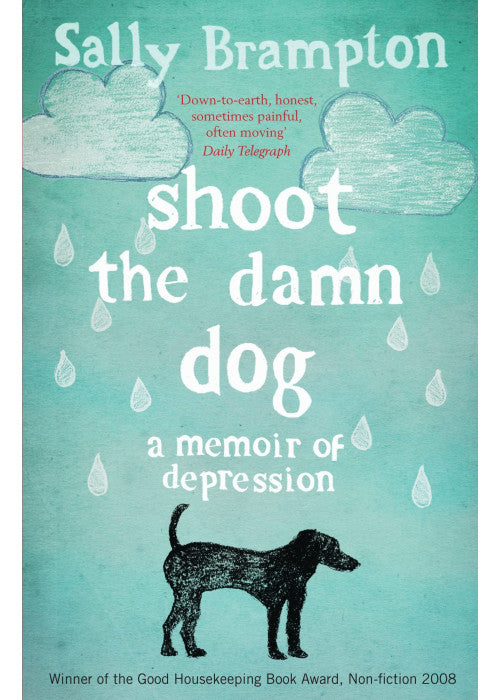 Shoot the Damn Dog: A Memoir of Depression