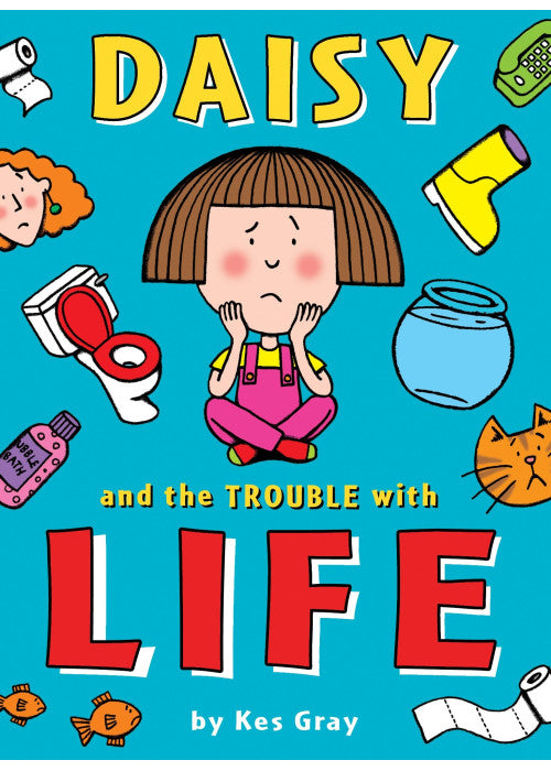 Daisy and the Trouble with Life (A Daisy Story)